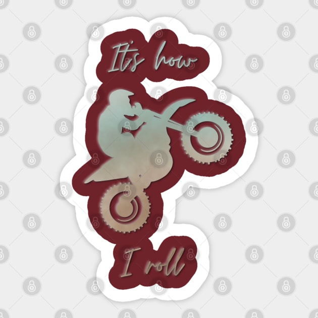 This is How I Roll Sticker by JAC3D